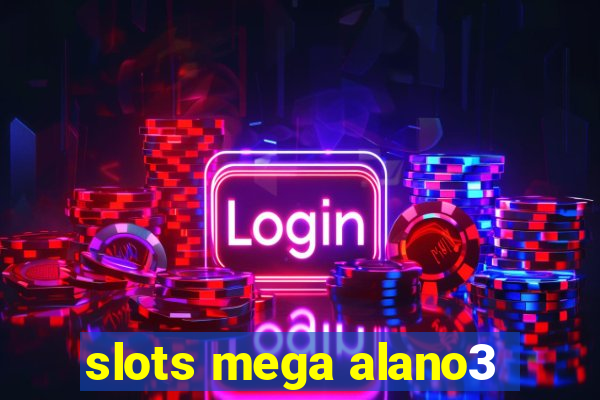 slots mega alano3